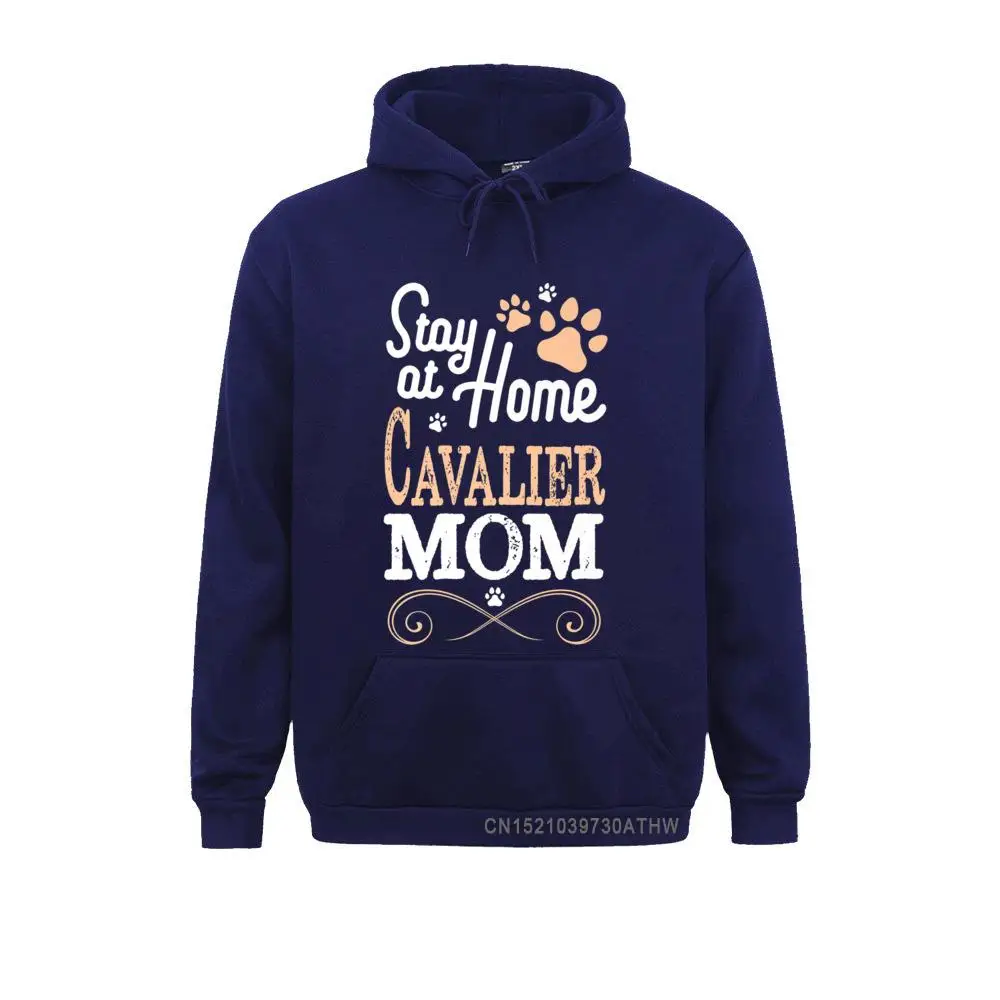 Stay at Home Cavalier King Charles Spaniel Dog Mom T-shirt__5043 Sweatshirts for Women Long Sleeve Hoodies Hot Sale Father Day Sportswears comfortable Stay at Home Cavalier King Charles Spaniel Dog Mom T-shirt__5043navy