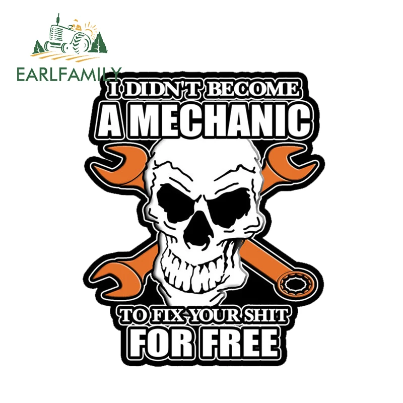 

EARLFAMILY 13cm x 10.81cm I DIDN'T BECOME MECHANIC SKULL Head Decal Car Sticker Vinyl Door Window Decal Car Accessories