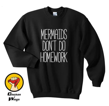 

Mermaids Don't Do Homework Beach Ocean Student Mermaid Lover Clothing Tumblr Top Crewneck Sweatshirt Unisex More Colors