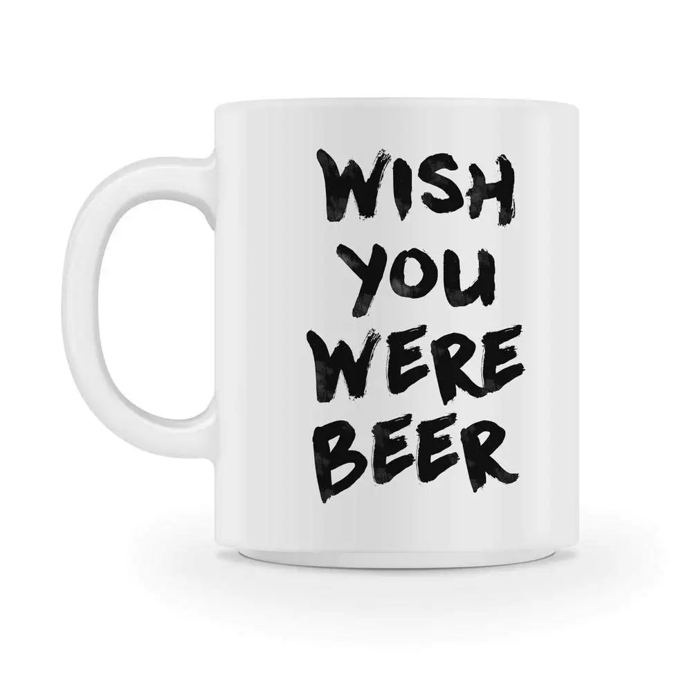 "Wish You Beer" Смешная кофейная кружка 11 унций керамическая смешная кофейная кружка пивные подарки для мужчин забавная кружка пивной Любовник подарок для мужчин