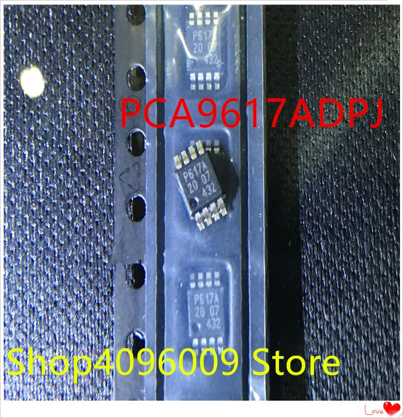 Новинка; 10 шт./лот PCA9617ADPJ PCA9617ADP PCA9617A PCA9617 P617A MSOP-8
