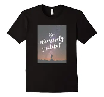 

Obsessively Grateful Thankful Blessed Thanksgiving T-shirt 2017 Fashion Short Sleeve Short Sleeves Cotton Hot Cheap Men'S