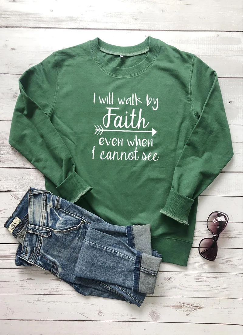 Толстовка I Will Walk by Faith с принтом, Новое поступление, женские забавные повседневные топы с длинными рукавами из хлопка, христианские Топы - Цвет: green-white text