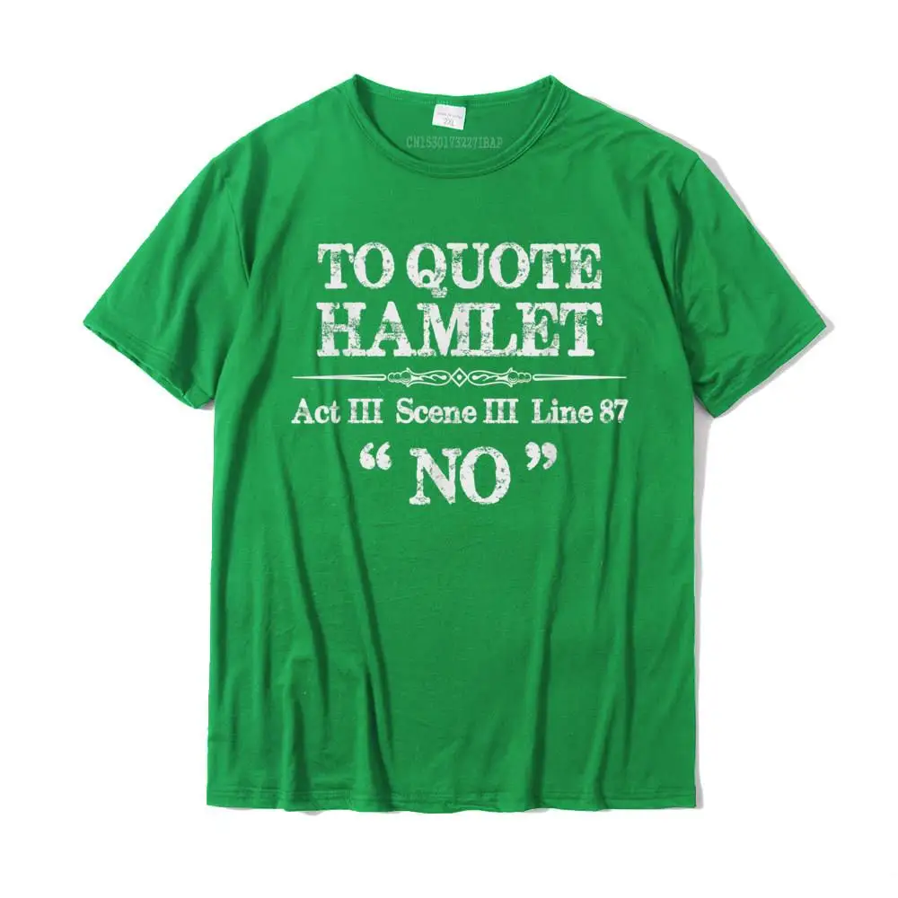 Europe T Shirt for Men comfortable Summer/Autumn Tops Shirt Short Sleeve Slim Fit Gift Sweatshirts Round Collar 100% Cotton Stage Manager Theatre Gifts - Shakespeare Hamlet Quote Funny T-Shirt__MZ16049 green