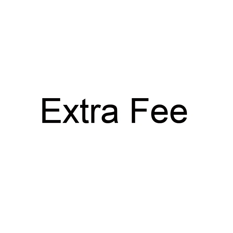 

Extra cost /balance /shipping cost/ Sample cost / Printing fee / Other fee