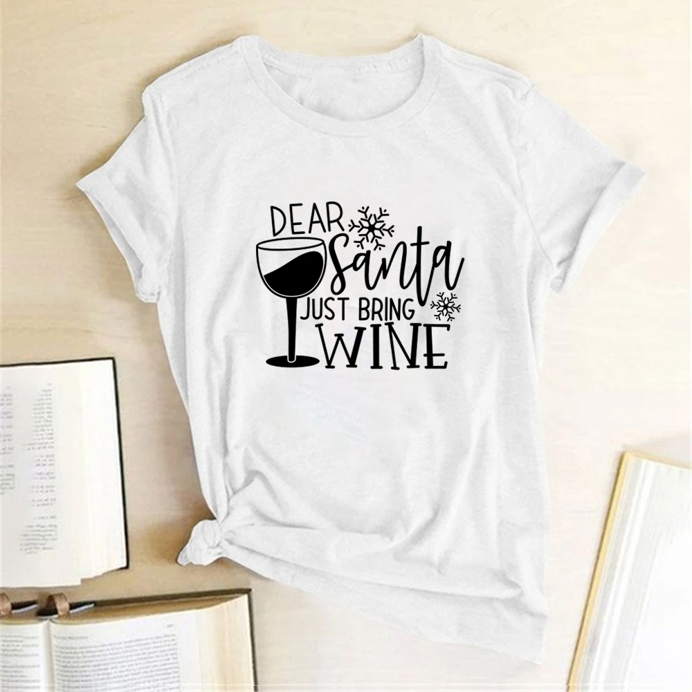 Dear Santa Just Bring Wine Print T-shirts Women Summer Aesthetic Clothes Harajuku Short Sleeve Shirts for Women Loose Ladies Top