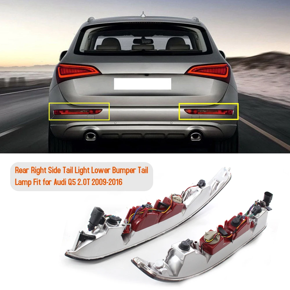 

For Audi Q5 2.0T 2009-2016 2pcs Rear Tail Light Lower Bumper Tail Lamp Auto Accessories Car Styling Parts
