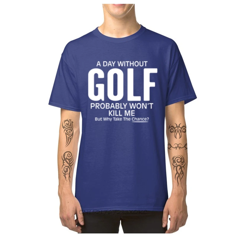  Design Tops & Tees Latest Short Sleeve Boy Top T-shirts TpicOriginaltitle comfortable Summer/Fall T-shirts O-Neck A Day Without Golf Probably Wont Kill Me But blue