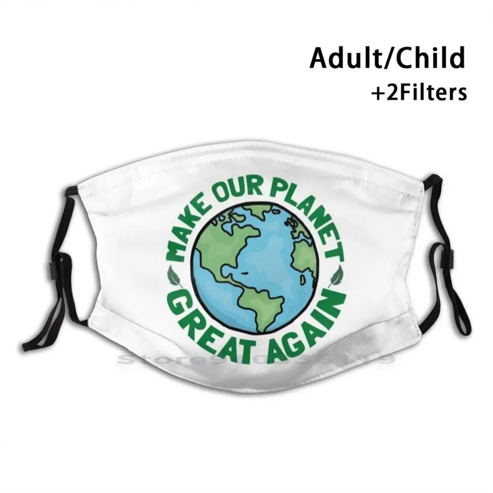 Make Our Planet Great Again Print Reusable Pm2.5 Filter DIY Mouth Mask Kids Earth Environment | Аксессуары для одежды
