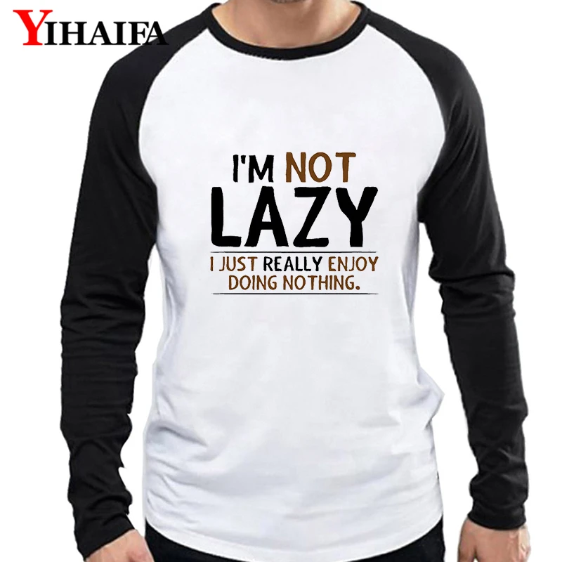 

Men Long Sleeve T Shirts I'm Not Lazy Graphic Tees Funny Letters Printed White Casual Tee Tops HIp Hop T-shirt Streetwear
