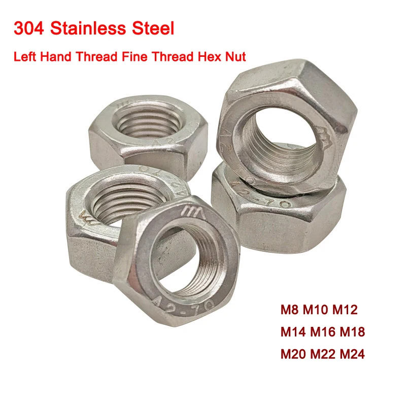 304 Stainless Steel M8-M24 Metric FINE Left Hand Thread Hex Nut 