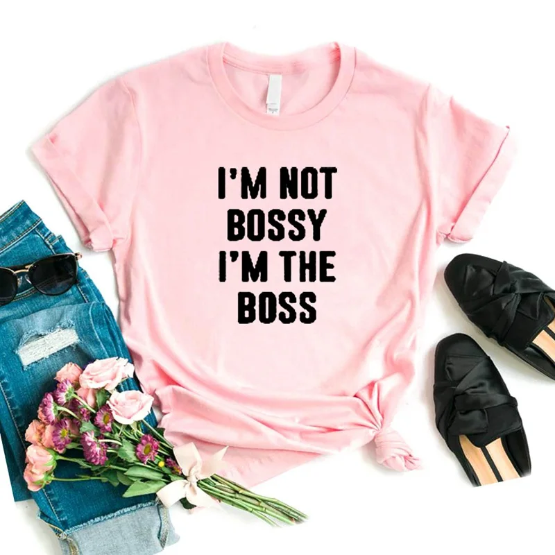I'm NOT BOSSY I'M THE BOSS женская футболка хлопковая Повседневная забавная подарок для