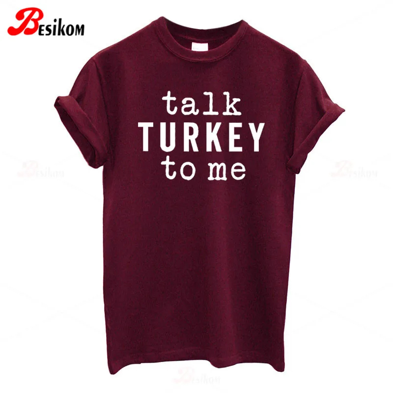 Женская футболка с надписью Besikom Talk Turkey To Me модные летние топы короткими рукавами