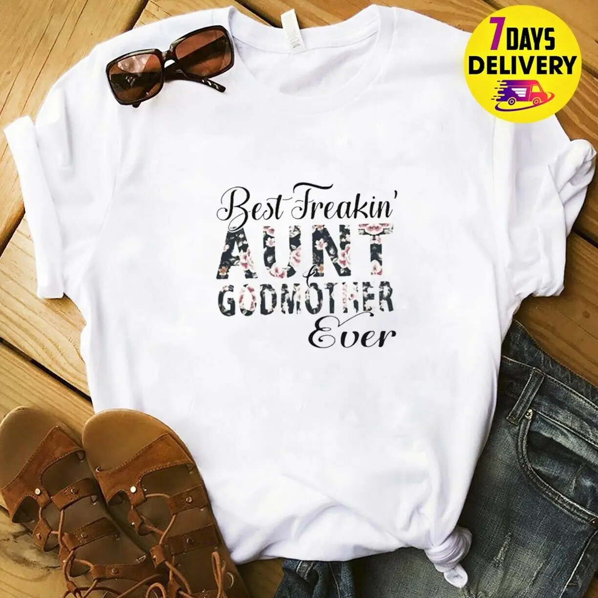 

Best Freakin' Aunt Godmother Ever Floral Ladies T Shirt White Size S-3Xl 011759