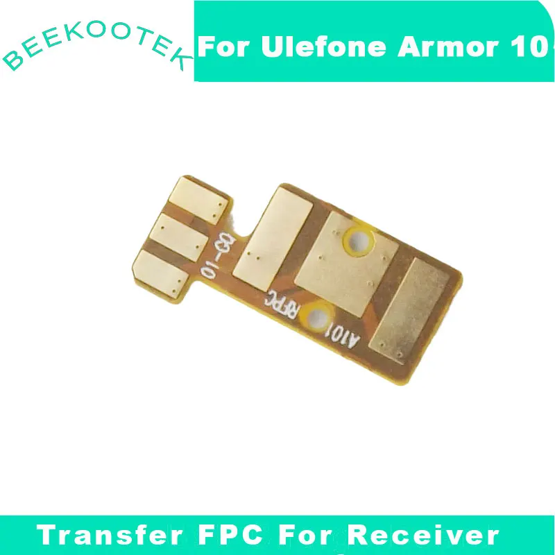 

New Original Ulefone Armor 10 Transfer FPC For Receiver Accessories Replacement For Ulefone Armor10 5G Smartphone