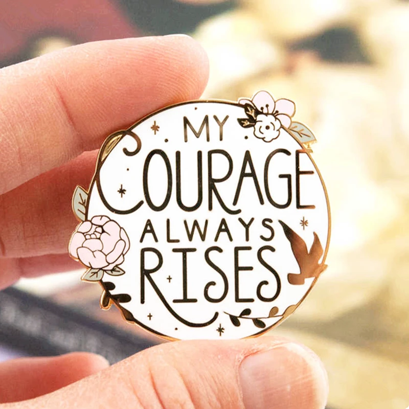 My Courage Always Rises Floral Enamel Brooch Pins Badge Lapel Pin