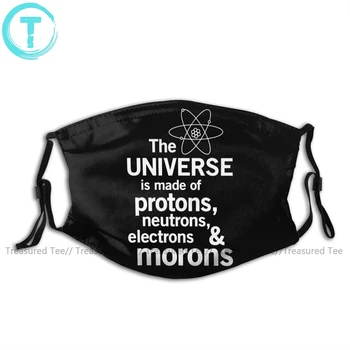 

Physics Mouth Face Mask The Universe Is Made Of Protons Facial Mask Fashion Funny with 2 Filters for Adult