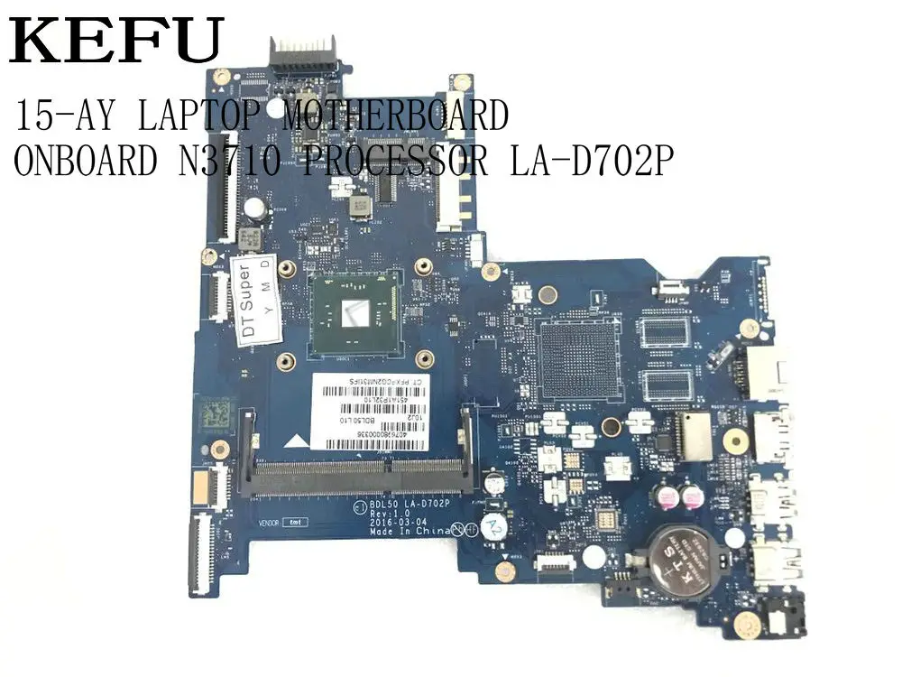  KEFU STOCK 100%  BLD50 LA-D702P For HP 15-AY LAPTOP MOTHERBOARD ONBOARD PROCESSOR N3710 (qualified 