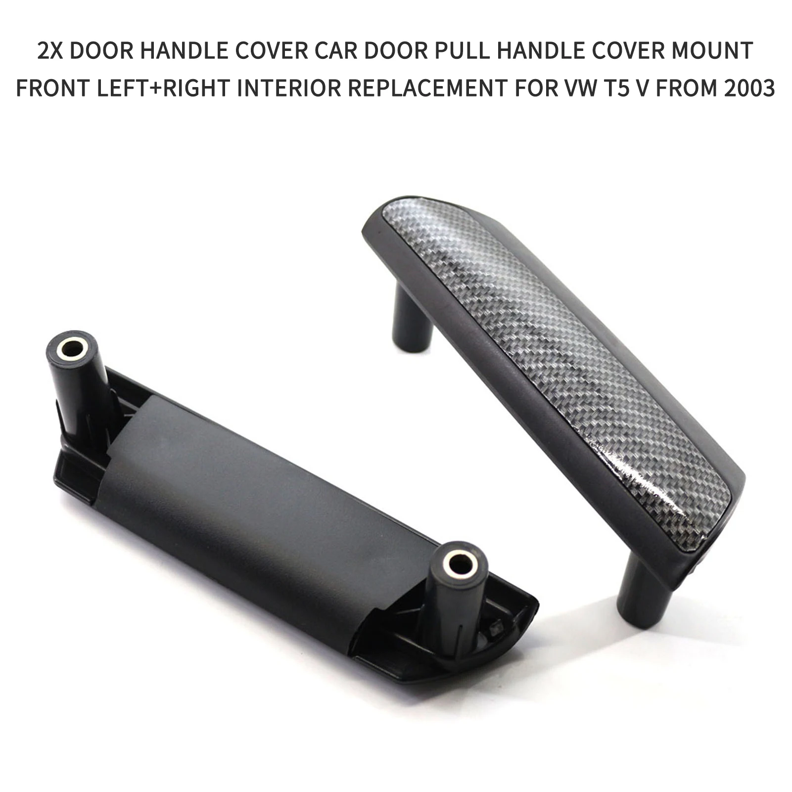 

2x Door Handle Cover Car Door Pull Handle Cover Mount Front Left+Right Interior Replacement For VW T5 V From 2003