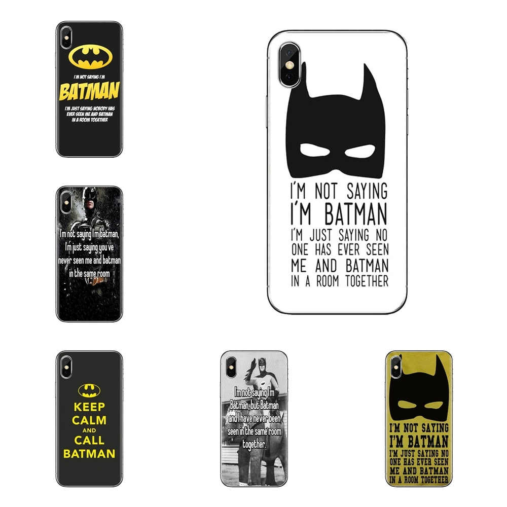 For iPhone XS Max XR X 4 4S 5 5S 5C SE 6 6S 7 8 Plus Samsung Galaxy J1 J3 J5 J7 A3 A5 Phone Covers I'm Not Saying Batman Art |