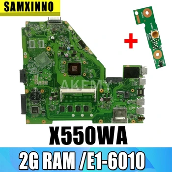 

X550WA Laptop motherboard For Asus X550WA X550WAK X550W X550WE X552E X550EP X550EA Test mainboard 2G RAM /E1-6010 2 cores