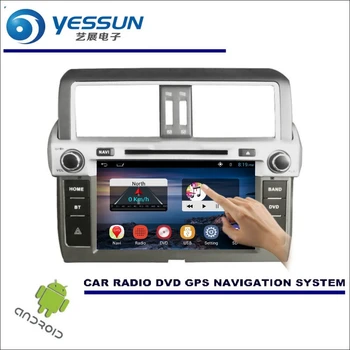 

YESSUN For Toyota Prado 150 / GX 460 2014~2016 - Car DVD Player GPS Navi Navigation Android System Radio Audio Video Multimedia