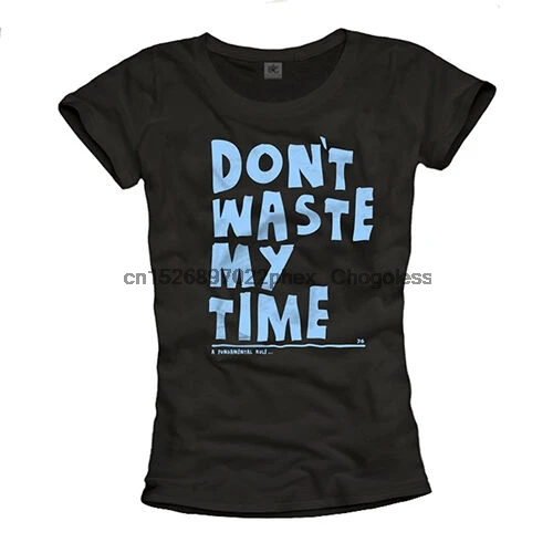 Забавная женская футболка с надписью Don't WASTE MY TIME со слоганом черная для девушек