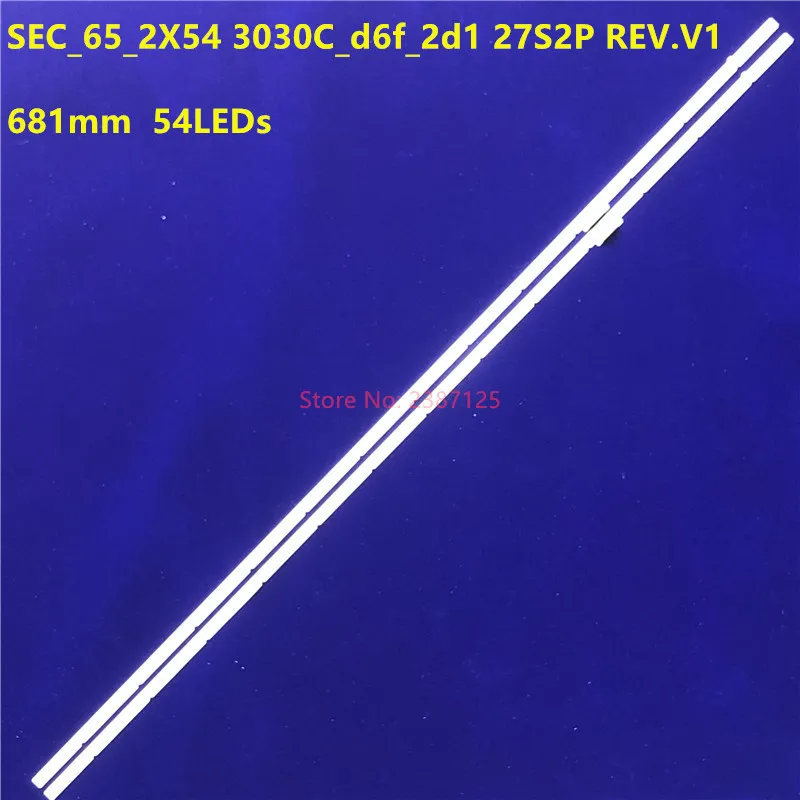 Светодиодная лента с подсветкой 681 мм 54 светодиода для Samsung BN96-44814A sec_65 _ 2x54 3030c d6f 2D1
