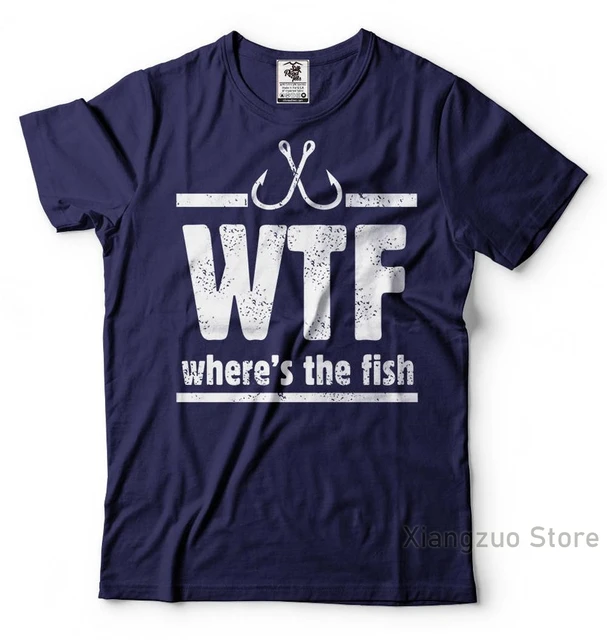 WTF T-shirt Funny Fishing Where is the Fish Tee shirt Gift for men funny  tee shirt Fishing tee - AliExpress