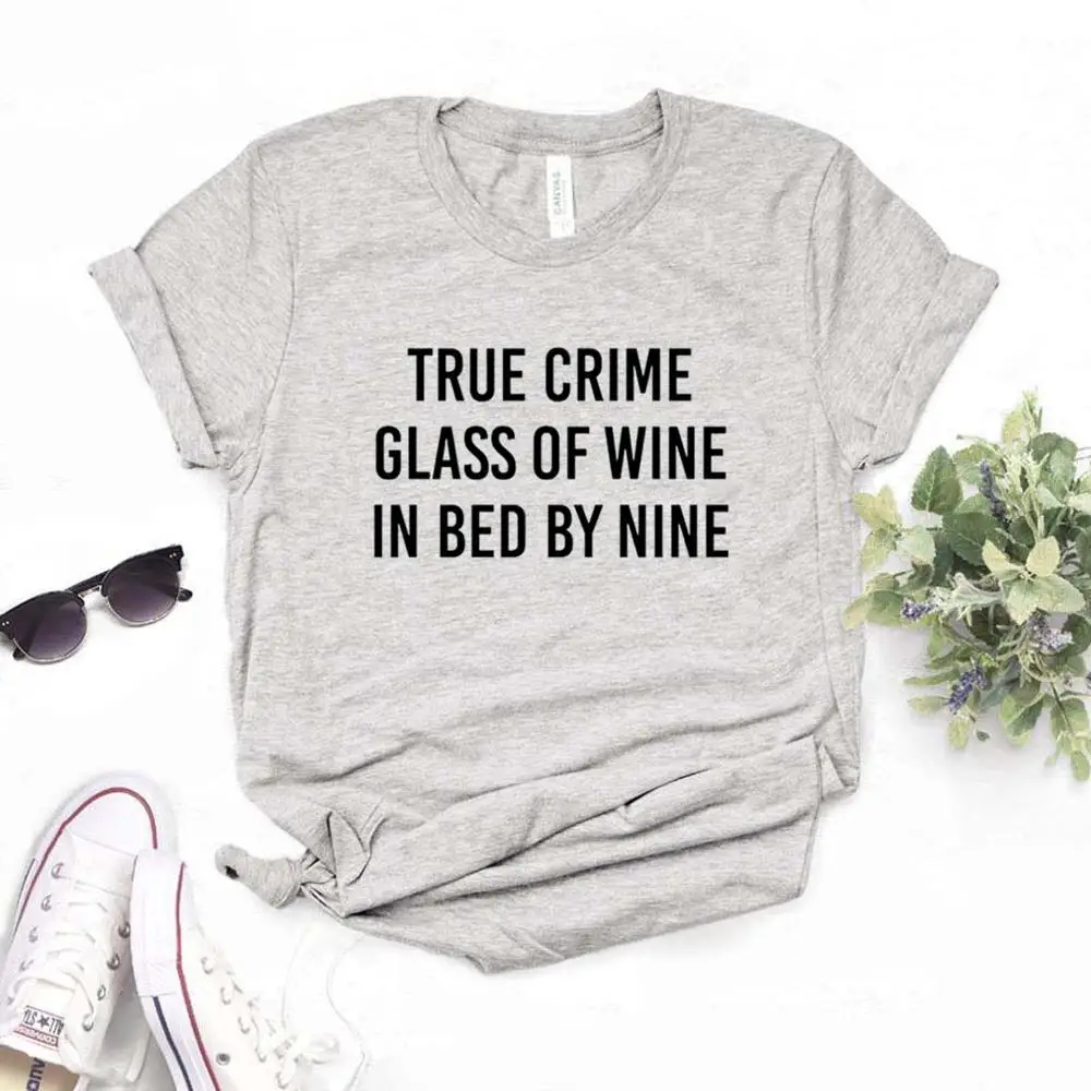 Футболка из хлопка с надписью "True Crime glass of Wine In BE By Nine", женская модная Эстетическая футболка с круглым вырезом и коротким рукавом в стиле Харадзюку, футболки для девочек