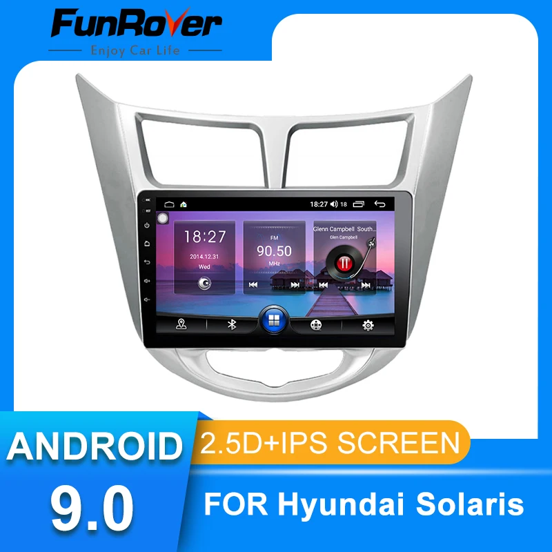 

Funrover For Kia Hyundai Solaris Verna 2010-2016 android 9.0 Car Radio Multimedia Player autoradio GPS Navi 2 din 2.5D IPS nodvd