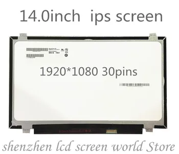 

Free shipping B140HAN02.0 B140HAN02.1 B140HAN01.2 NV140FHM-N41 N31 N140HCE-EAB EAA Laptop Lcd Screen 1920*1080 EDP 30 pins IPS