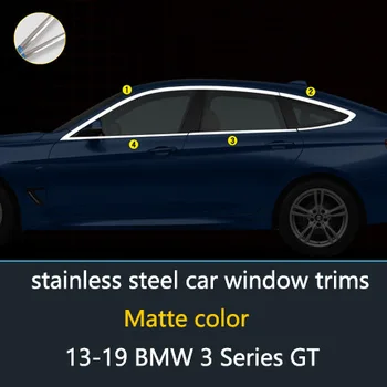 

matte stainless steel car window trims fit for 13-19 BMW 3 Series GT F34