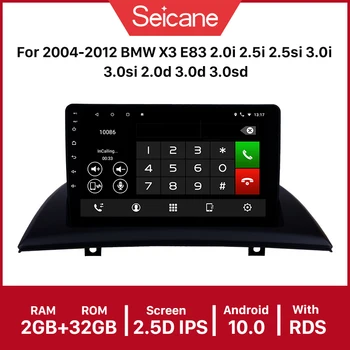 

Seicane Android 10.0 for 2004-2012 BMW X3 E83 2.0i 2.5i 2.5si 3.0i 3.0si 2.0d 3.0d 3.0sd GPS Auto Navigation System SWC