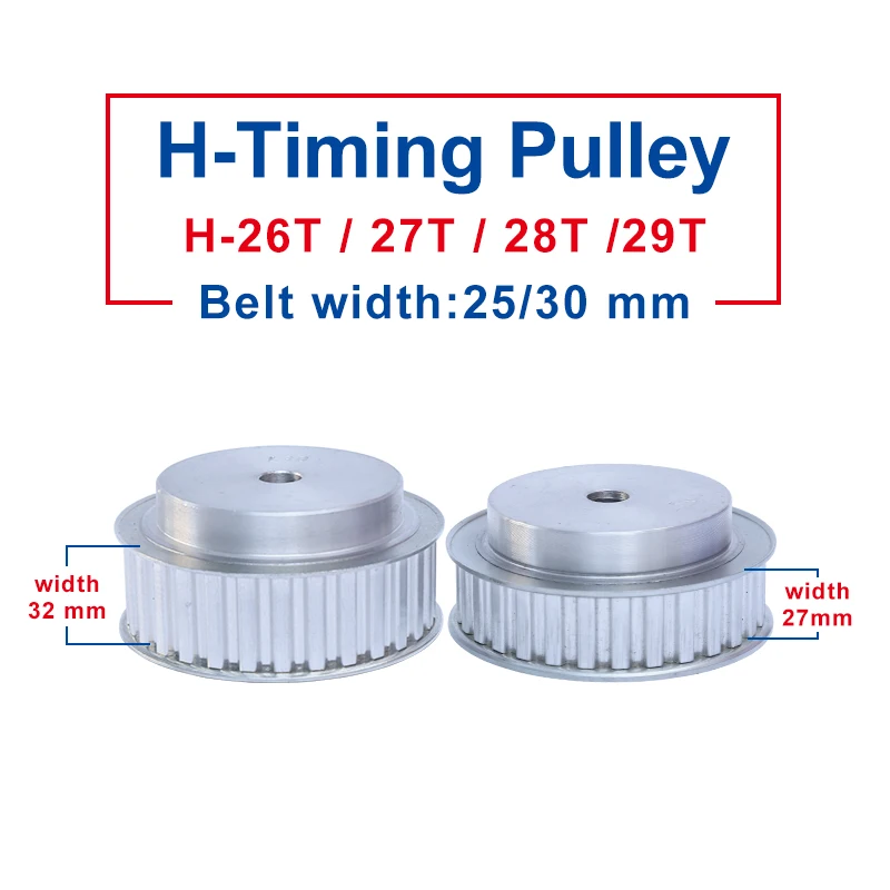 

Timing Pulley H-26T/27T/28T/29T Rough Hole 12 mm Aluminum Pulley Slot Width 27/32 mm Match With H-Timing Belt width 25/30 mm