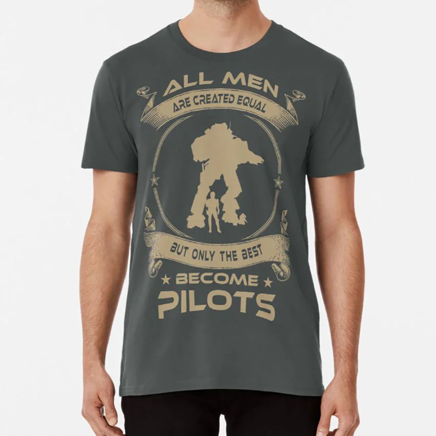 

ONLY THE BEST BECOME PILOTS T shirt sprectre titan titanfall fan fan art peace titanfall 2 tf2 scifi robot
