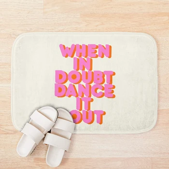 

When in doubt dance it out! typography artwork Bath Mat 3d Pattern Print Bath Mats Anti Slip Soft Washable Bathroom Mat