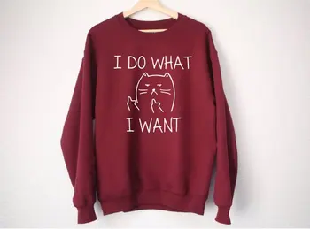 

I Do What I Want Cat Sweatshirt Cat lover gift Funny shirts Tumblr clothing funny sweatshirt gift for girl -E557