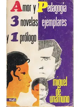 

Love and Pedagogy. Three novels copies and to Prologue-Unamuno