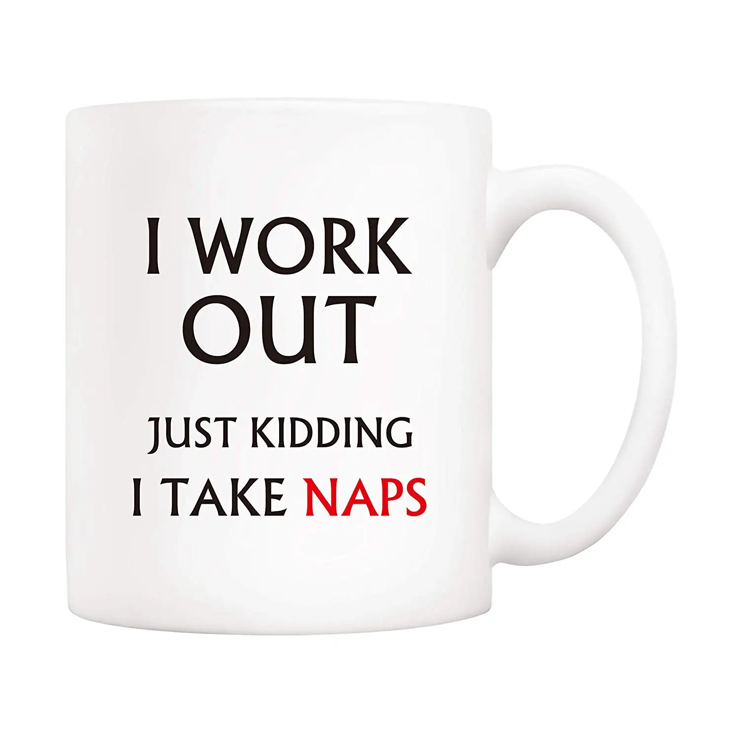 Christmas Gifts Funny Coffee Mug I Work Out Just Kidding Take Naps Ceramic Cups | Дом и сад