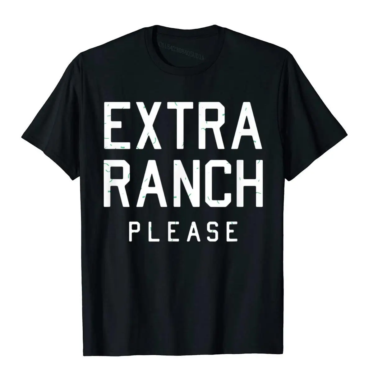 Extra Ranch Per Favore-Divertente Ranch Dressing Lovers Regali T-Shirt T-Shirt Tees Divertente Cotone Pazzo Stampato Su Studente