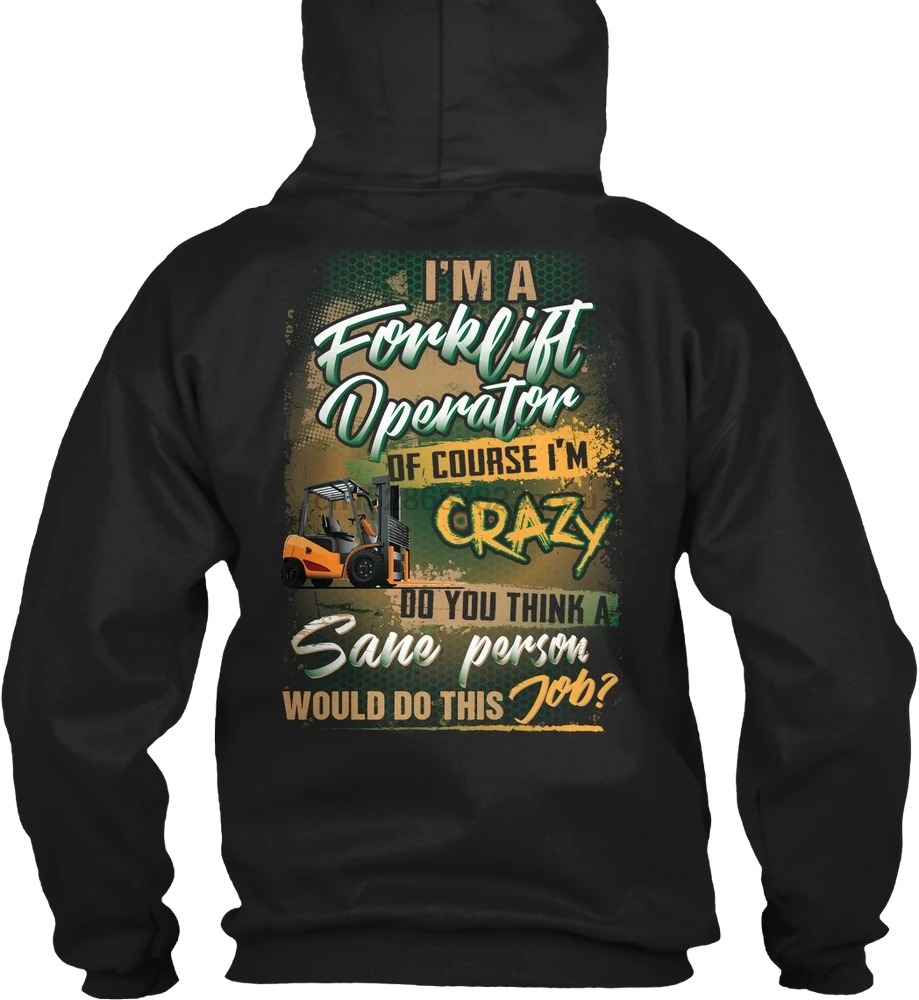 Мужская толстовка с капюшоном с длинным рукавом и надписью «I'm a Crazy Forklift»; женская уличная одежда