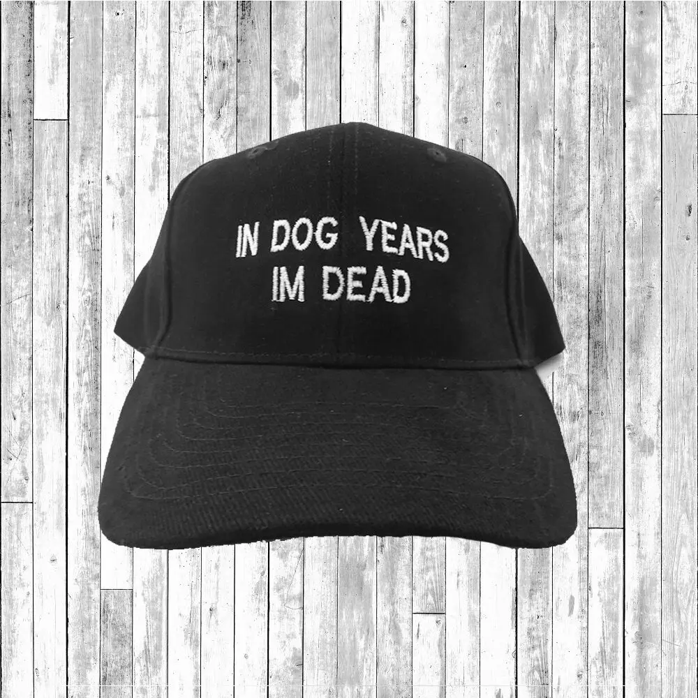 

In Dog Years Im Dead Dad Hat Embroidered Baseball Cap Tumblr Pintrest Trending