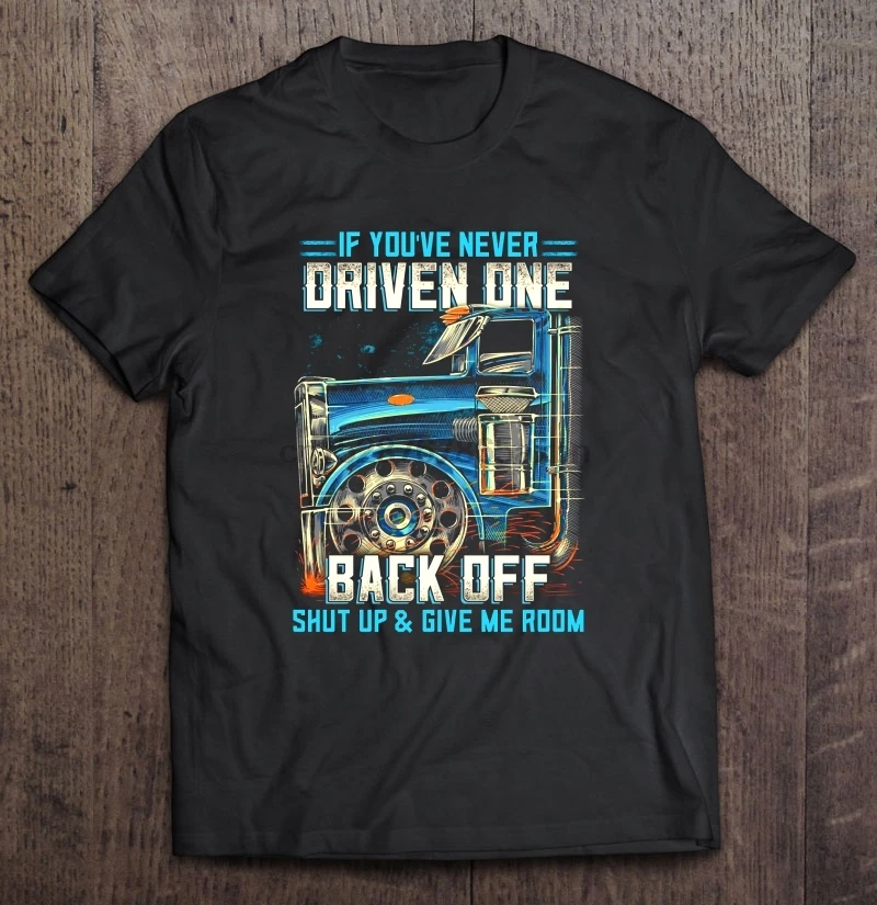 If YouVe никогда не гонял один назад выключить заткнись Give Me Room Trucker Версия футболки |