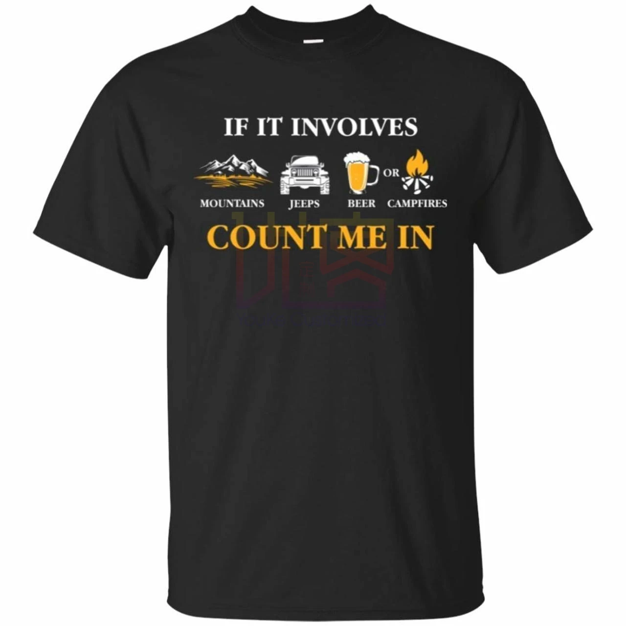 SoKoolStore If It Involves Mountains Jeeps Beer Or Campfires Count Me In Shirt T - For 90 |