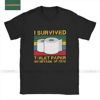 

Men T-Shirt I Survived Toilet Paper Shortage Of 2020 Cotton Tee Shirt Short Sleeve Panic TP Social Distancing T Shirt Plus Size