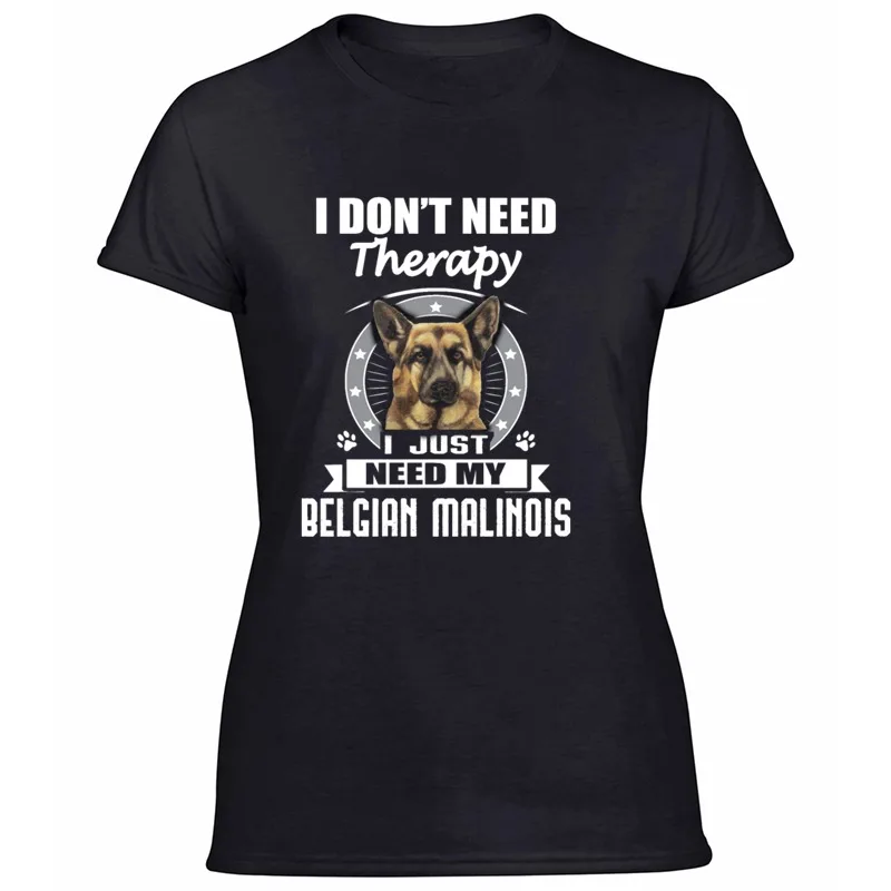 Sunlight Belgian Malinois-I Don't Need Therapy-забавная футболка для мужчин, Хлопковая женская футболка, одежда с круглым вырезом