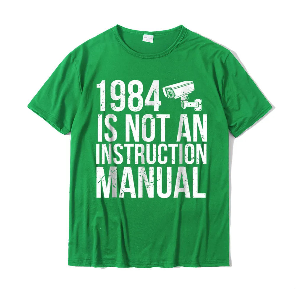 Adult Funny Gift Tops Tees Crewneck VALENTINE DAY 100% Cotton Tshirts Comics Short Sleeve Birthday Tshirts Free Shipping Funny Libertarian T Shirt 1984 Is Not An Instruction Manual__19628 green