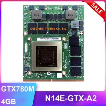 

Original GTX780M GTX 780M 4GB N14E-GTX-A2 Video Graphic Card With X-Bracket For Dell Alienware M17X R4 R5 M18X R2 R3 100% Test