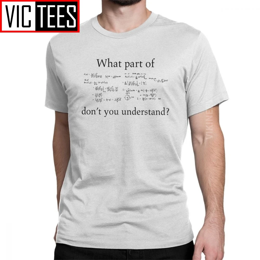 What Part Don't You thread Math Nerdy Geek Футболка мужская футболка из чистого хлопка Science Physics